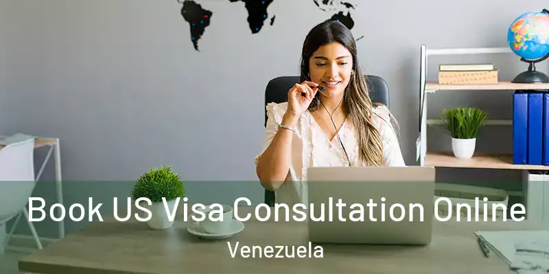  Book US Visa Consultation Online Venezuela