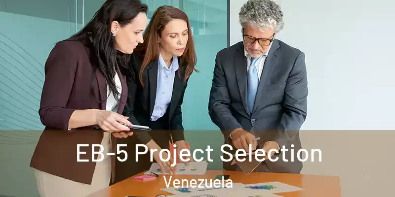  EB-5 Project Selection Venezuela