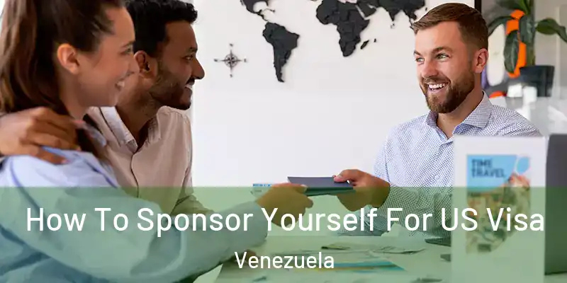  How To Sponsor Yourself For US Visa Venezuela