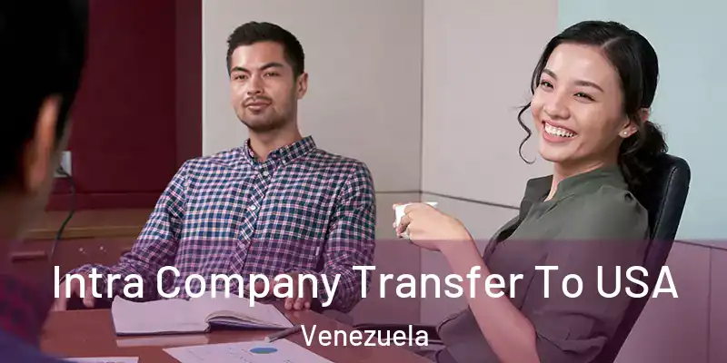  Intra Company Transfer To USA Venezuela