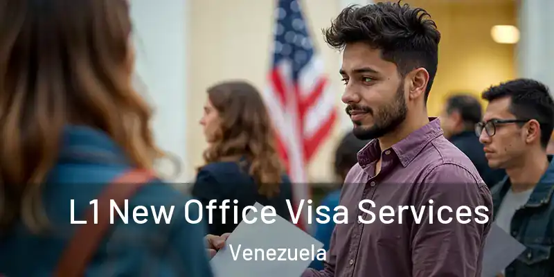  L1 New Office Visa Services Venezuela
