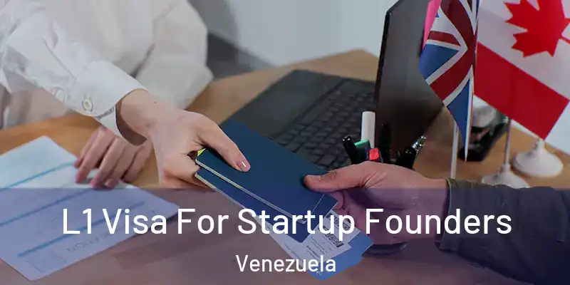  L1 Visa For Startup Founders Venezuela