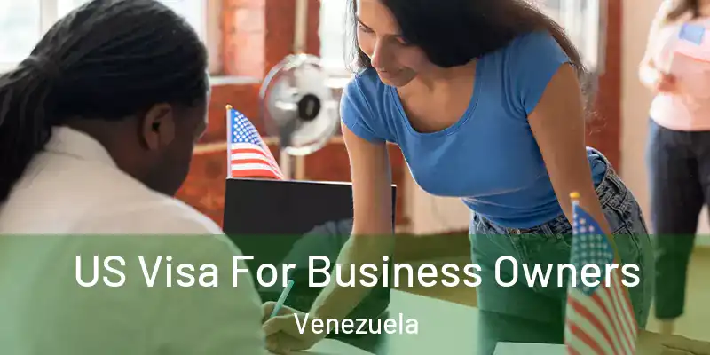  US Visa For Business Owners Venezuela