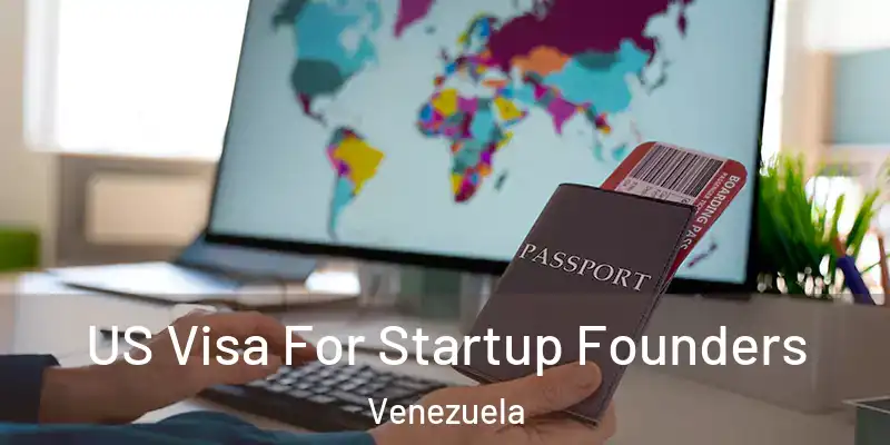  US Visa For Startup Founders Venezuela